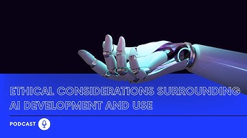 Ethical considerations surrounding AI development and use