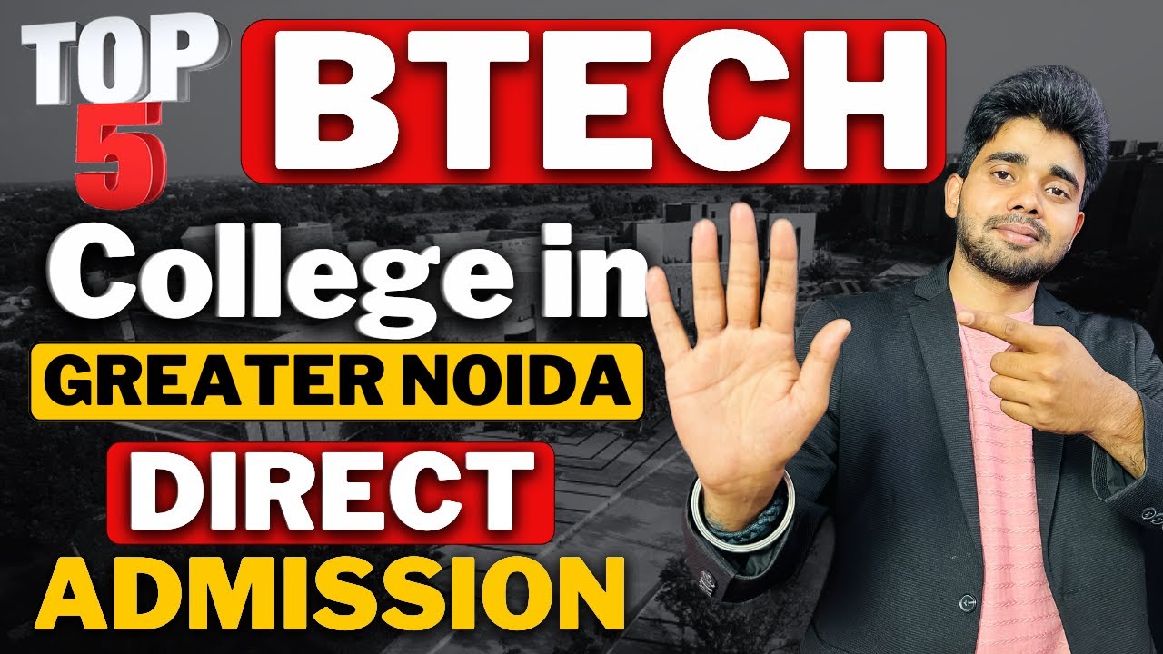 Top 5 Engineering Colleges in Greater Noida (Delhi NCR) For Direct ...