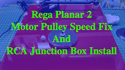 Rega Planar 2 - Motor Pulley Speed Fix and RCA Junction Box Install