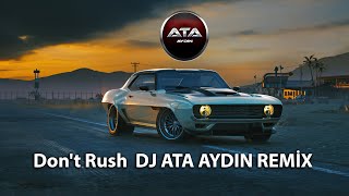 Don't Rush  DJ ATA AYDIN REMİX Resimi