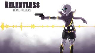 Relentless [FellswapX Sans Theme] [xXtha Original]