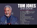 Best Of Tom Jones Songs - Greatest Hits - Tom Jones Hits 2024