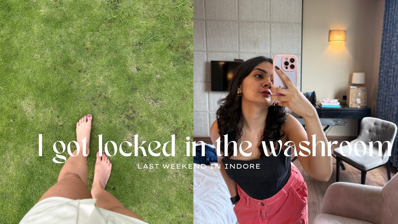 “Got Locked in a Hotel Bathroom?! | My Last Weekend in Indore”