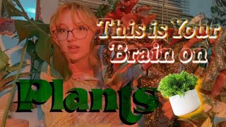 This is Your Brain on Plants