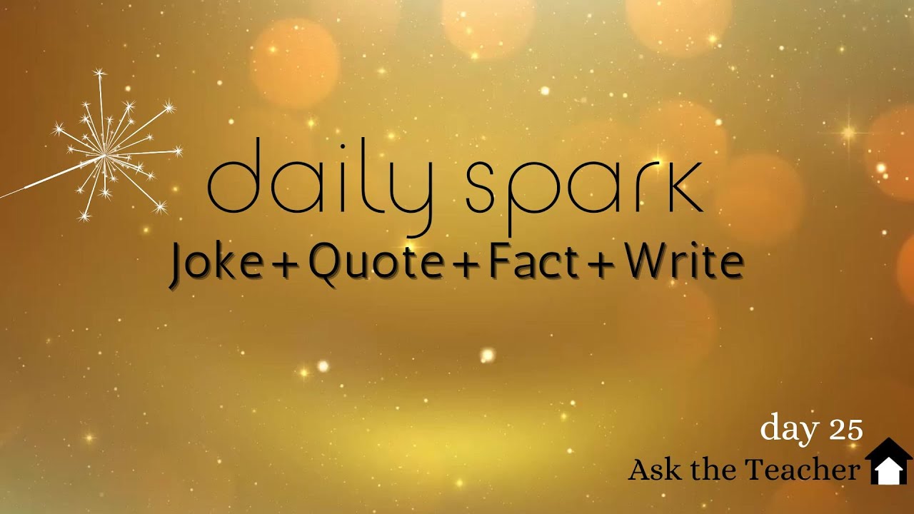 Daily Spark, Day 25:  Daily Writing Prompts for Students