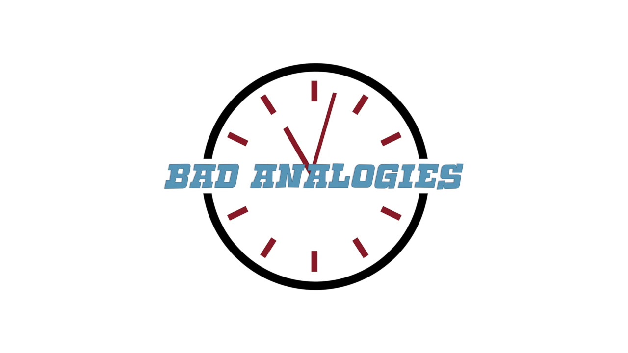 Bad Analogies Ep. 5 - Movies/Marketing