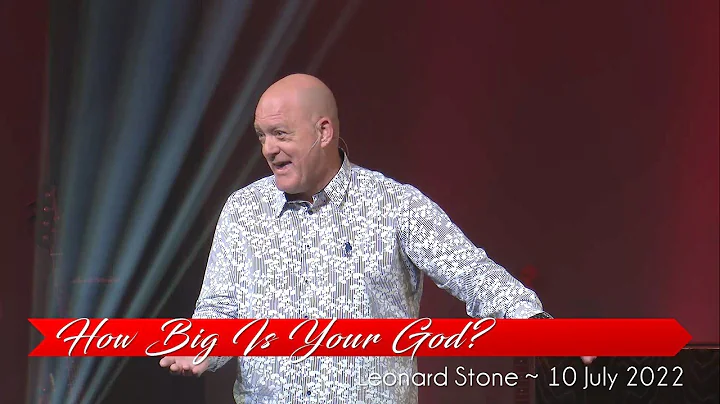 Leonard Stone with "How Big Is Your God?" ~ 10 Jul...