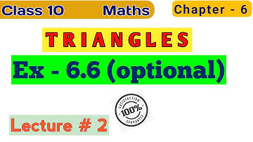 Exercise 6.6(optional) Lecture 2 Triangles  Class 10  Maths