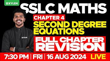 SSLC Maths | Chapter 4 - Second Degree Equations | Full Chapter Revision Xylem SSLC