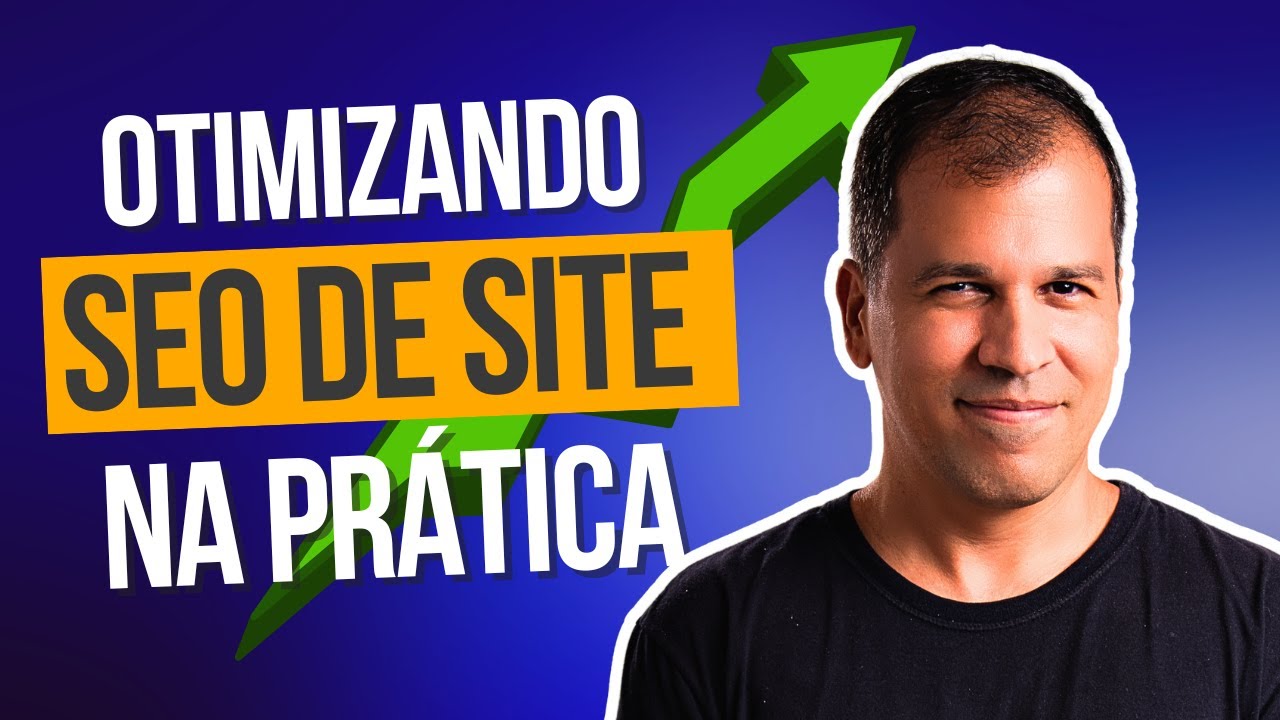 COMO OTIMIZAR O SEO DO SEU SITE NA PRÁTICA SEM SEGREDOS - YouTube