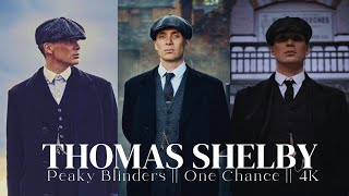 Thomas Shelby - One Chance | 4K edit