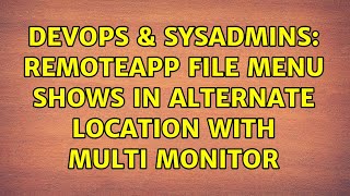 Famous DevOps & SysAdmins: RemoteApp file menu shows in alternate location with multi monitor Net Worth