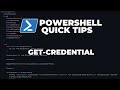 PowerShell Quick Tips Get Credential