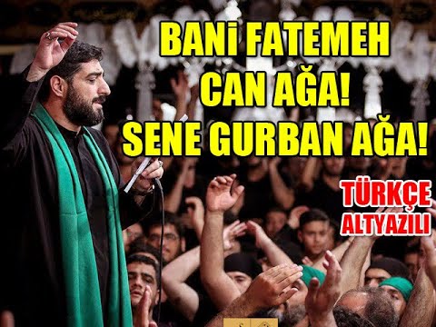 Bani Fatemeh - Can Ağa! Sana Kurban Ağa! (Türkçe Altyazılı)جان آقا سنه قربان آقا- سید بنی فاطمه