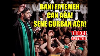 Bani Fatemeh - Can Ağa! Sana Kurban Ağa! (Türkçe Altyazılı)جان آقا سنه قربان آقا- سید بنی فاطمه Resimi