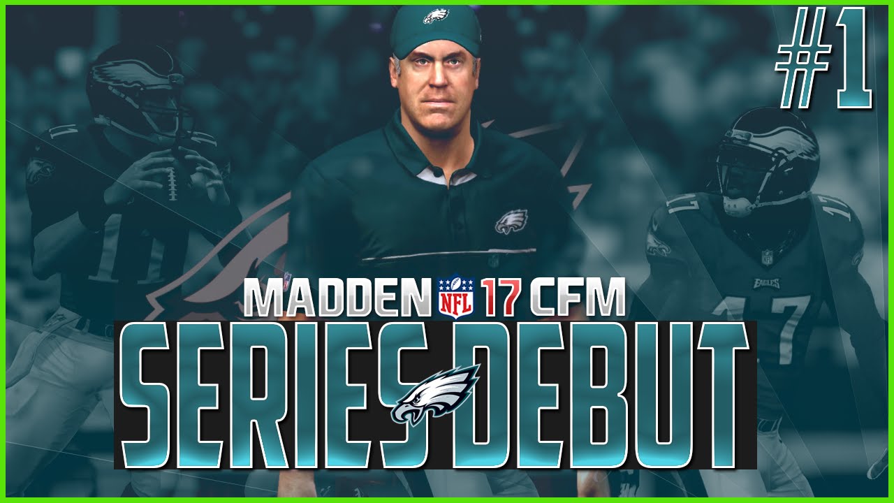 Madden NFL 17 Franchise: Philadelphia Eagles - JUST THE BEGINNING! Ep #1