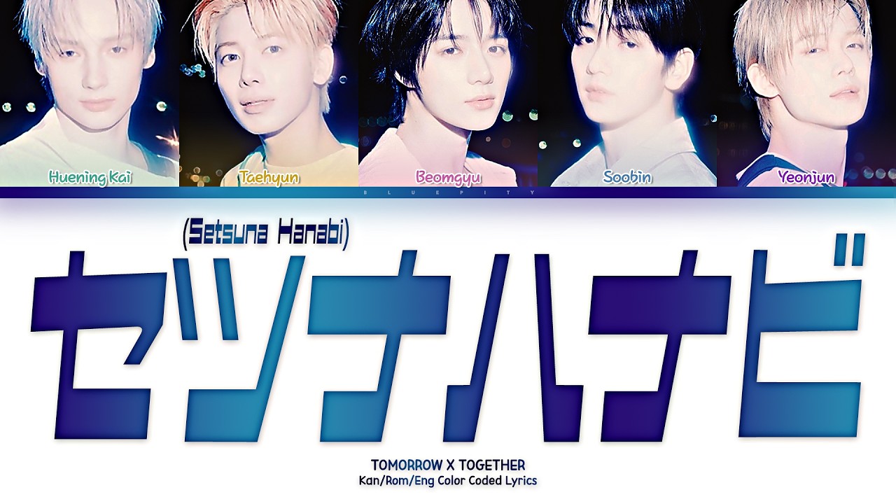 TXT (투모로우바이투게더) — Setsuna Hanabi (セツナハナビ) (Kan