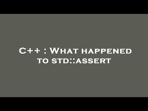 C++ : What happened to std::assert