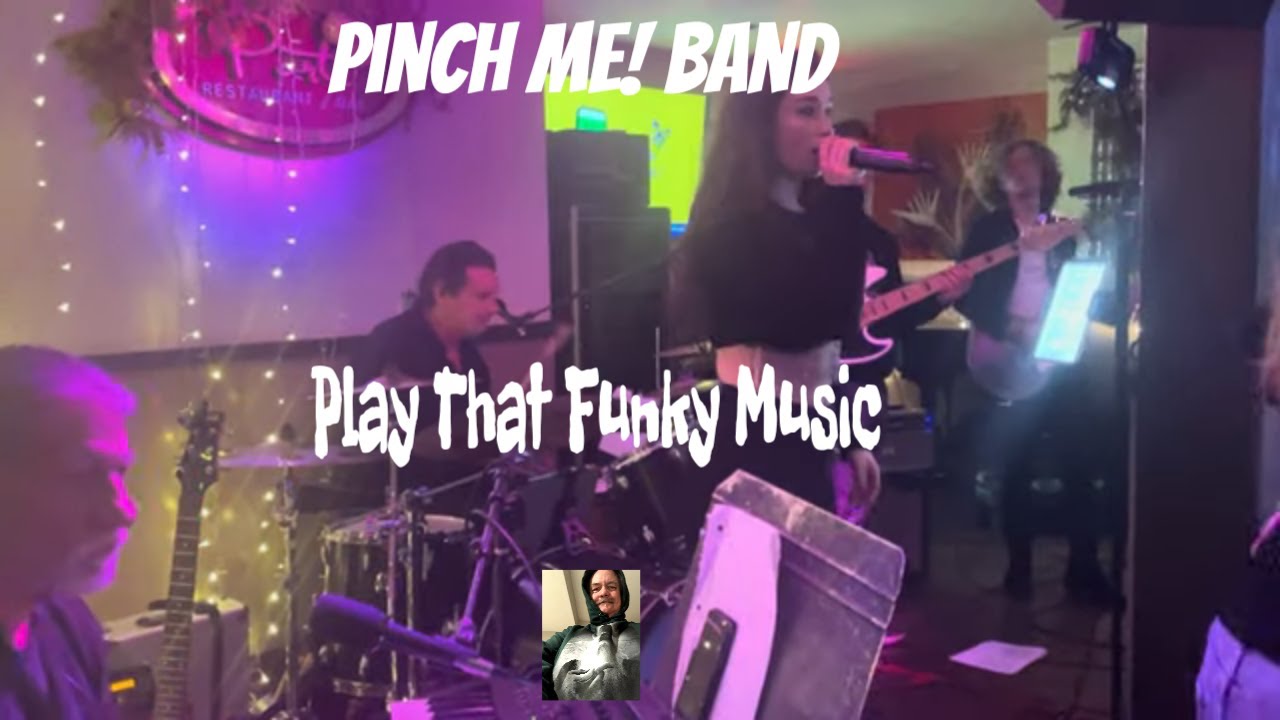 Pinch Me! Band plays Play That Funky Music at The Port Restaurant 1229