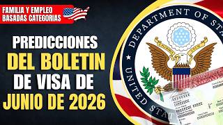 PREDICCIONES DEL BOLETÍN DE VISA DE JUNIO DE 2026: CATEGORÍAS BASADAS EN FAMILIA Y EMPLEO