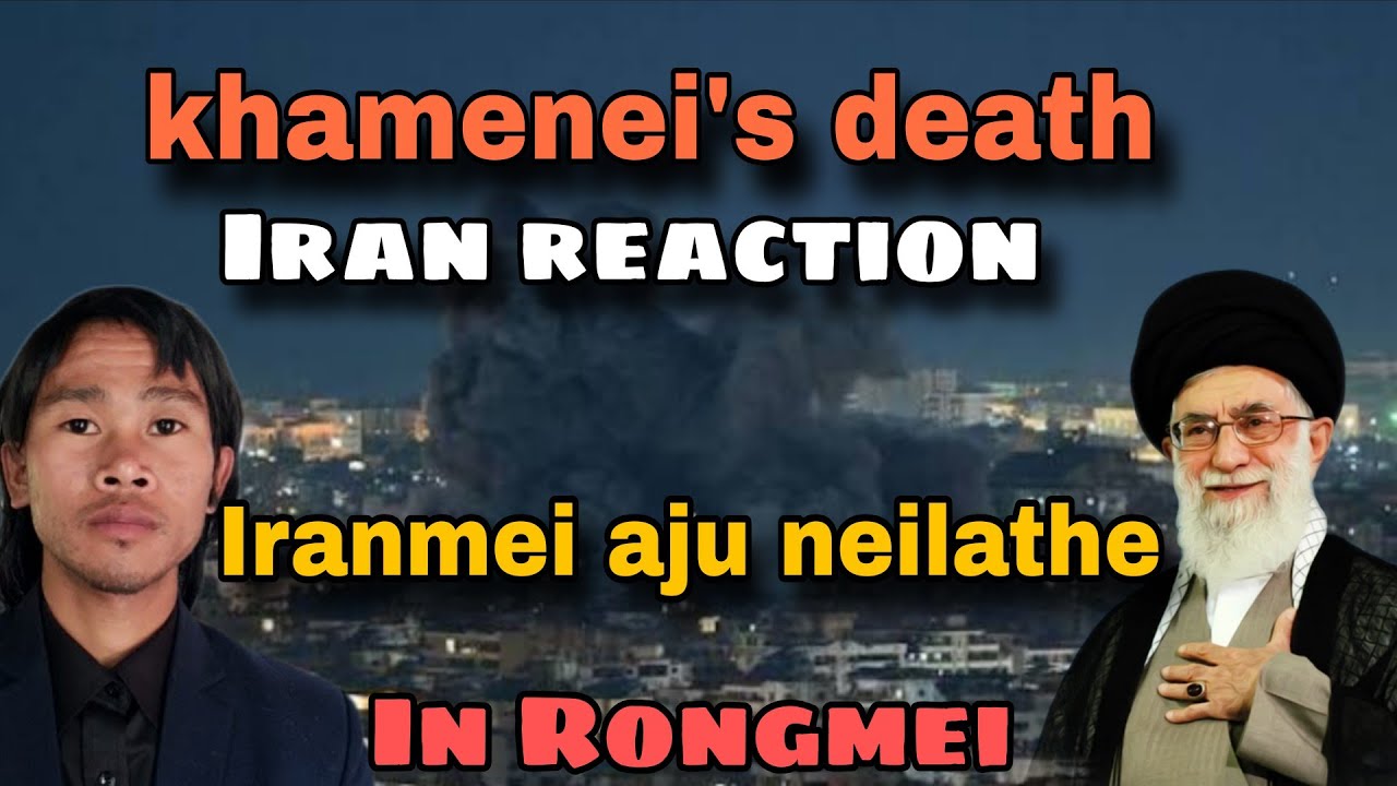 Khamanei death & Iran reaction / Rongmei official / Rongmei official video 