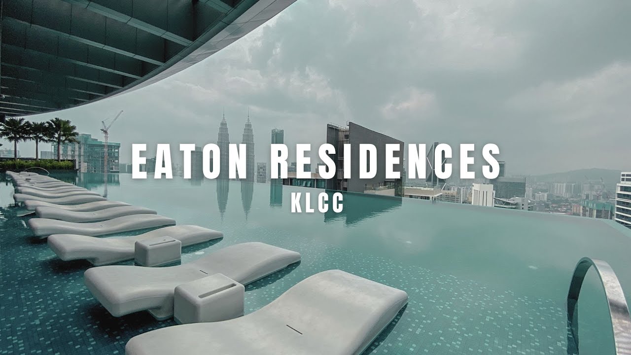 PROPERTY WALK #44 - EATON RESIDENCES @ KLCC