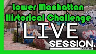 Session Skate Sim Live: Lower Manhattan Historical Challenges Pt 2