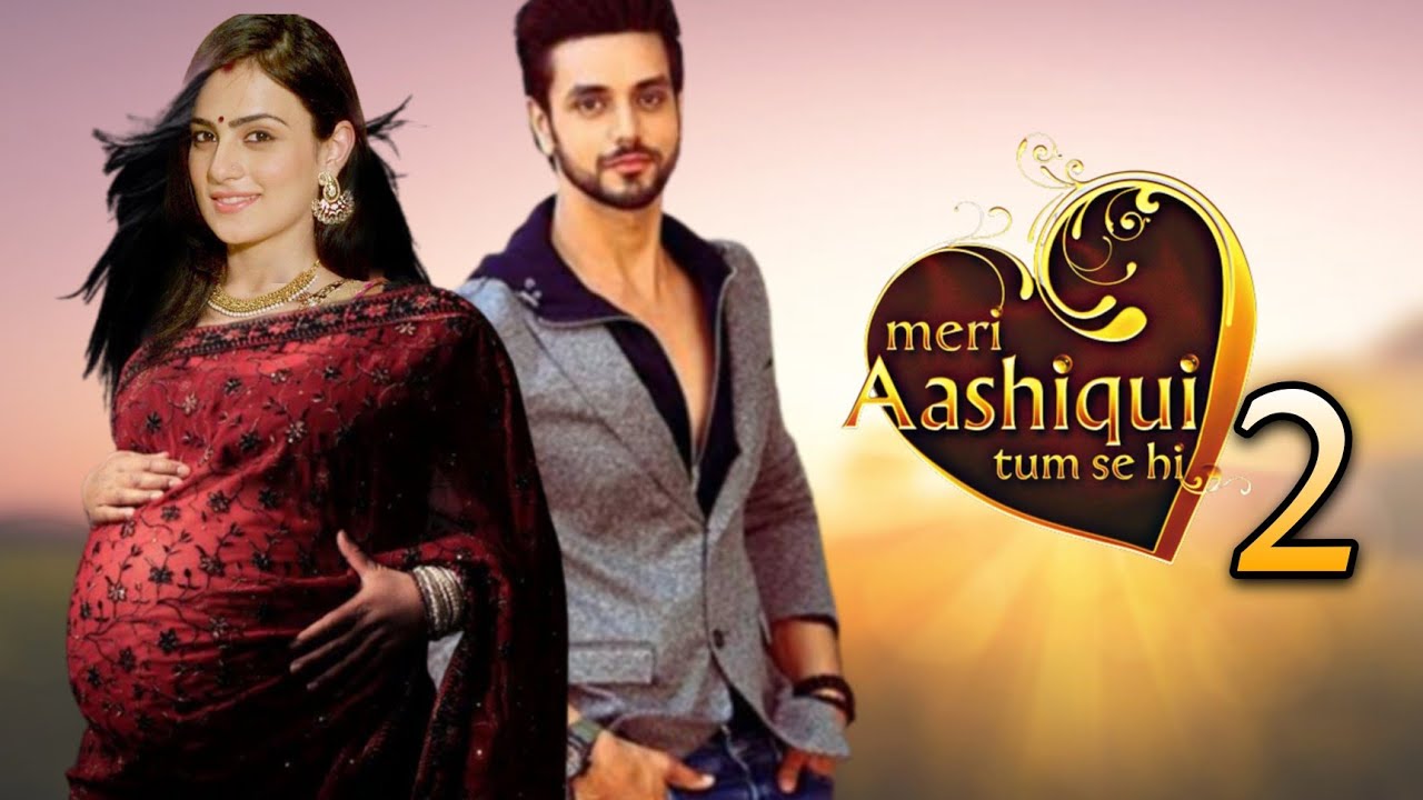 मेरी आशिक़ी तुमसे ही 2 जल्द Meri Aashiqui Tumse Hi Season 2 Radhika Madan Shakti Arora