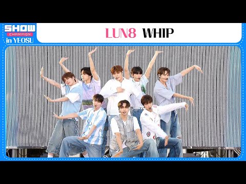 LUN8(루네이트) - WHIP [SHOIW CHAMPION  in <strong>YEOSU</strong>] #kpop #k_music