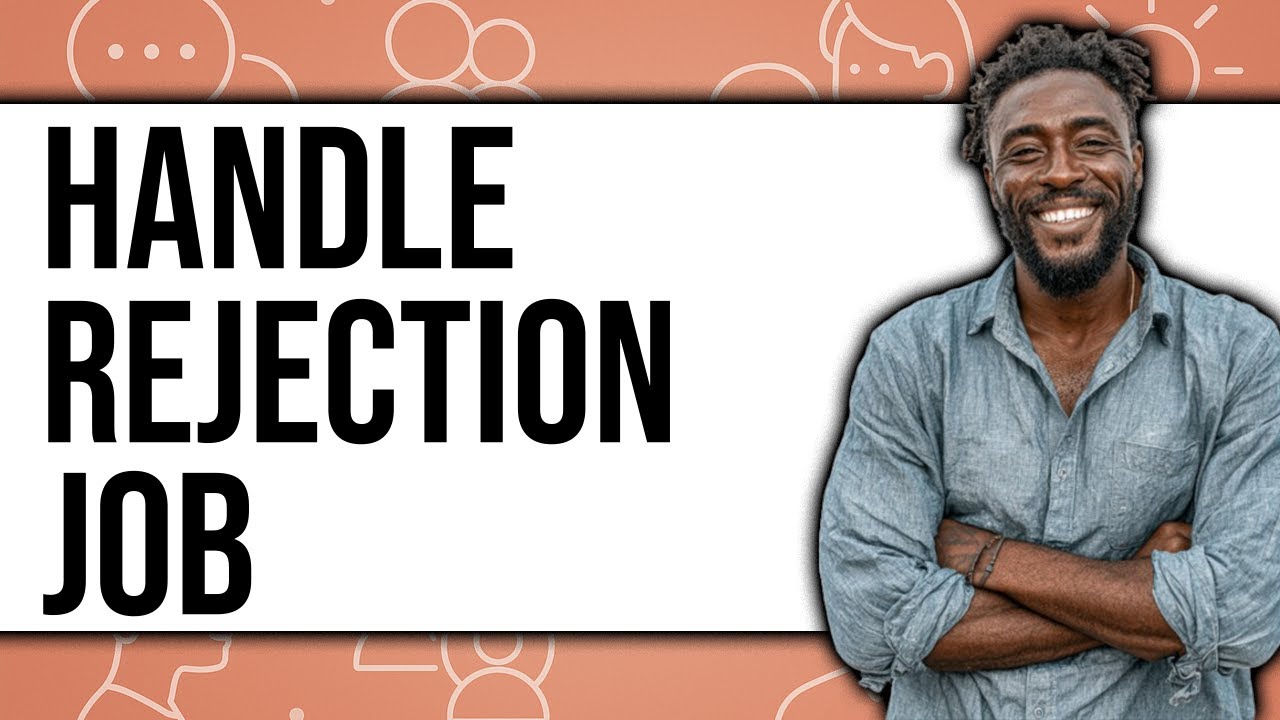 How to Handle Rejection Job 2025 - Full Guide