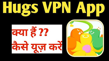 Hugs VPN App Kaise Use Kare||Hugs VPN App||Hugs VPN