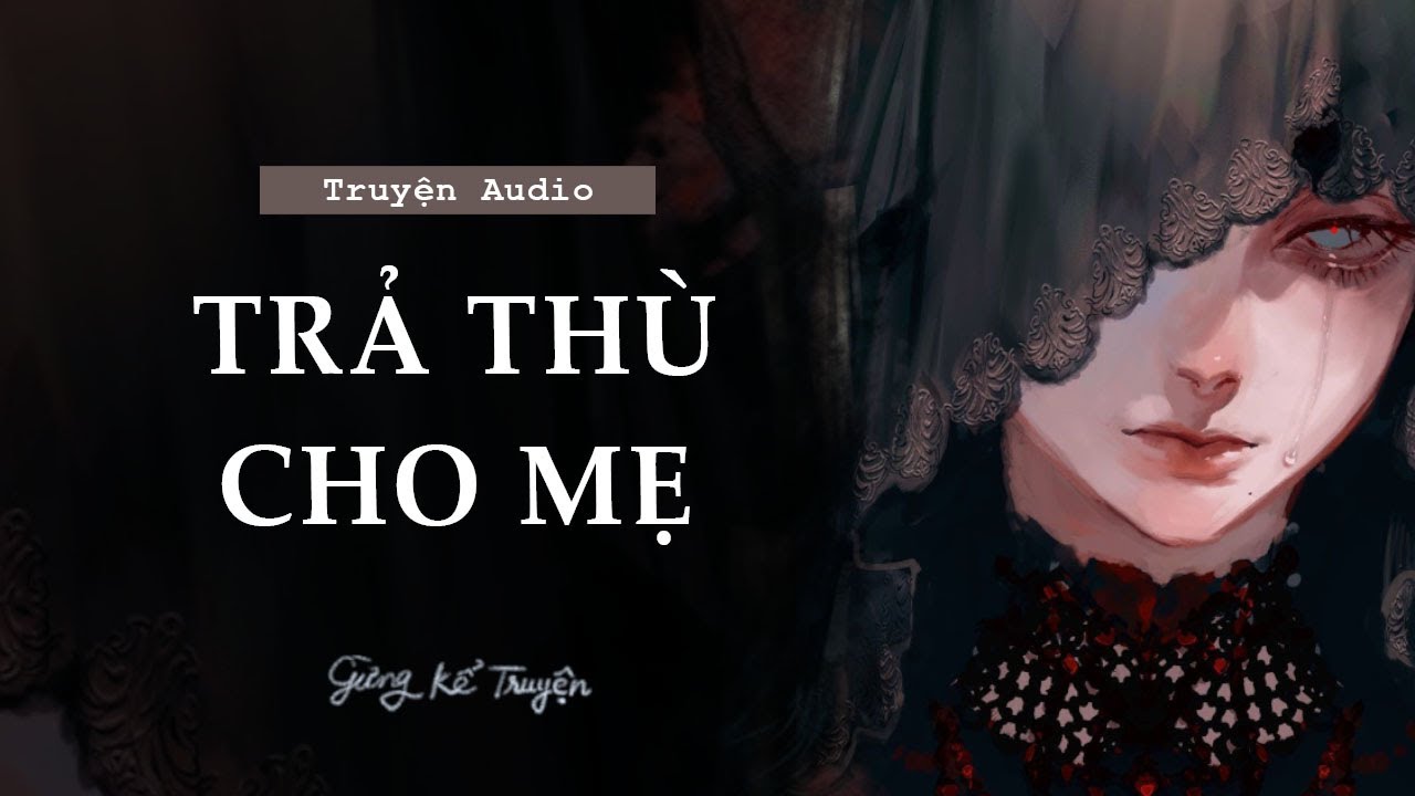 [ FULL ] Trả Thù Cho Mẹ | Audio Tâm Lý Tội Phạm | Gừng Kể Truyện
