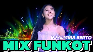 FUNKOT NEW❗️DJ ALMIRA BERTO❗️SPECIAL FULL ALBUM VIRAL