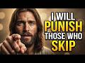 🔴GOD SAYS: I WILL PUNISH THOSE WHO SKIP! | Gods Message Now | God Helps | Guiding Flame