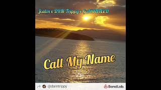J'calm - (Call My Name) Ft DRN Trippy x GARINTEED x (TrippyMix)
