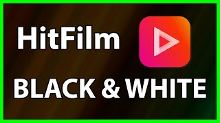 How to Convert a video to Black and White in HitFilm 2022 | HitFilm Grayscale tutorial