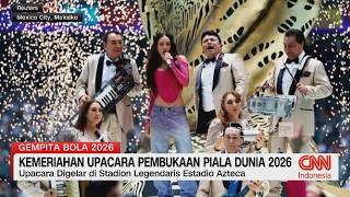 Kemeriahan Upacara Pembukaan Piala Dunia 2026