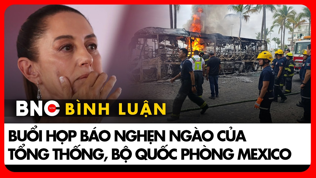 Chính phủ Mexico đương đầu đòn trả đũa, “dao hai lưỡi” sau triệt hạ El Mencho | Bình luận Quốc tế