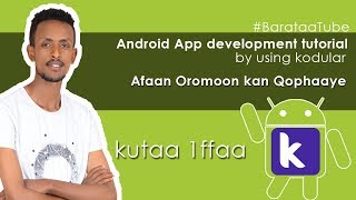 Android app development tutorial by using kodular : Afaan Oromootiin