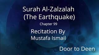 Surah Al-Zalzalah (The Earthquake) Mustafa Ismail  Quran Recitation