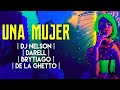 DJ Nelson ➕ Darell ➕ Brytiago ➕ De La Ghetto - Una Mujer [Official Video]