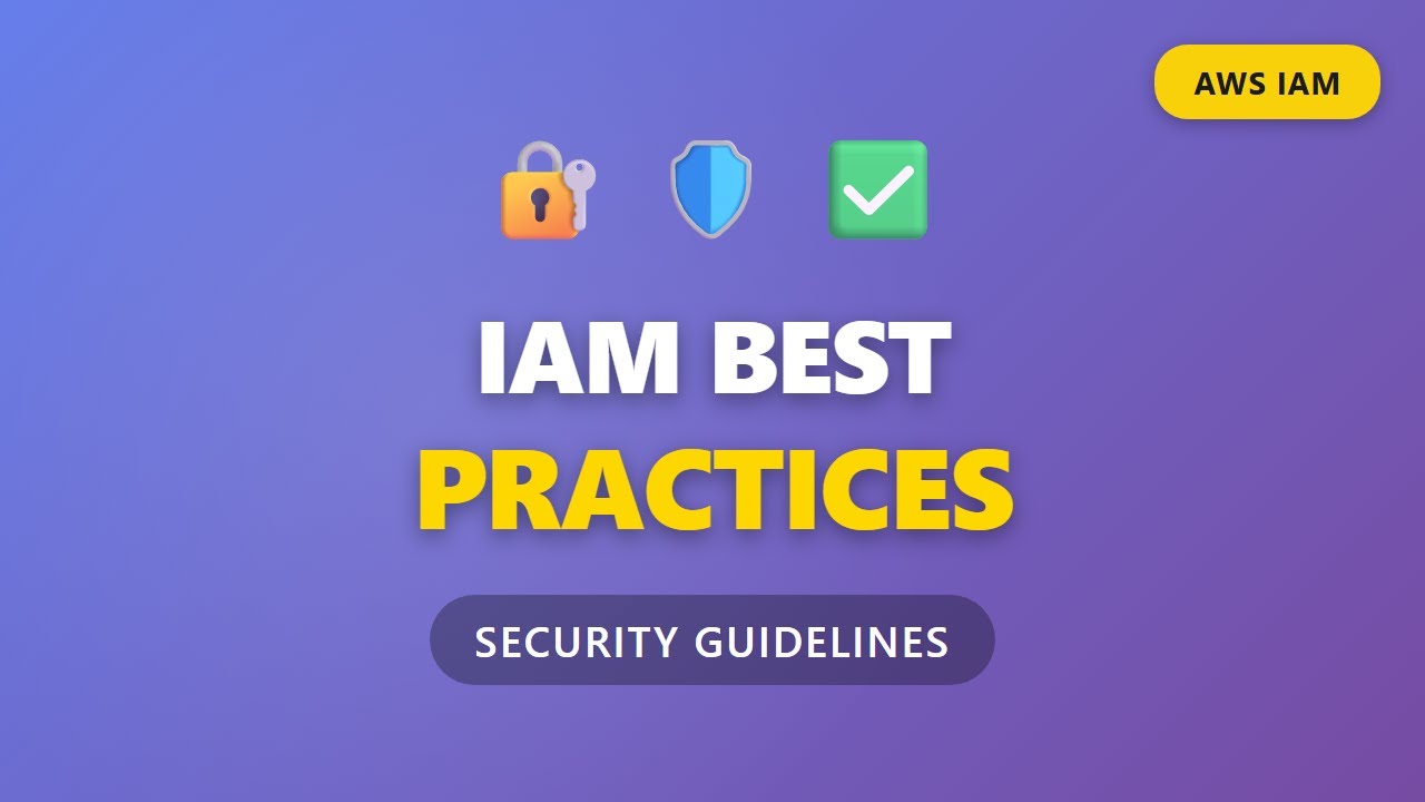 IAM Best Practices: AWS Security Guidelines for Access Management - YouTube