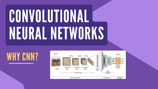 CNN - Convolutional Neural Networks Explained | Why CNN over MLP?