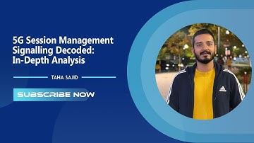 5G Session Management Signalling Decoded: In-Depth Analysis