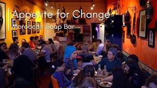 'An Appetite for Change - Moroccan Soup Bar'