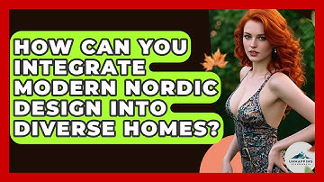 How Can You Integrate Modern Nordic Design Into Diverse Homes? - Unmapping Scandinavia