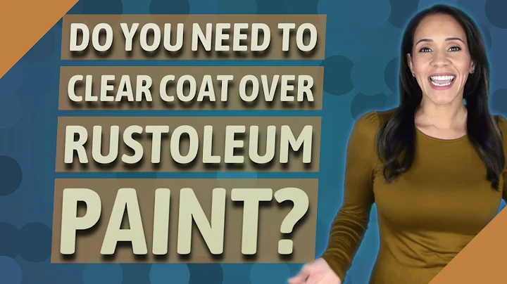 Do you need to clear coat over Rustoleum paint?