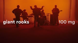 Video thumbnail of "Giant Rooks - 100 mg (Official Video)"