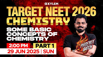 Target NEET 2026: Chemistry | Some Basic Concepts Of Chemistry - Part 1 | Xylem NEET