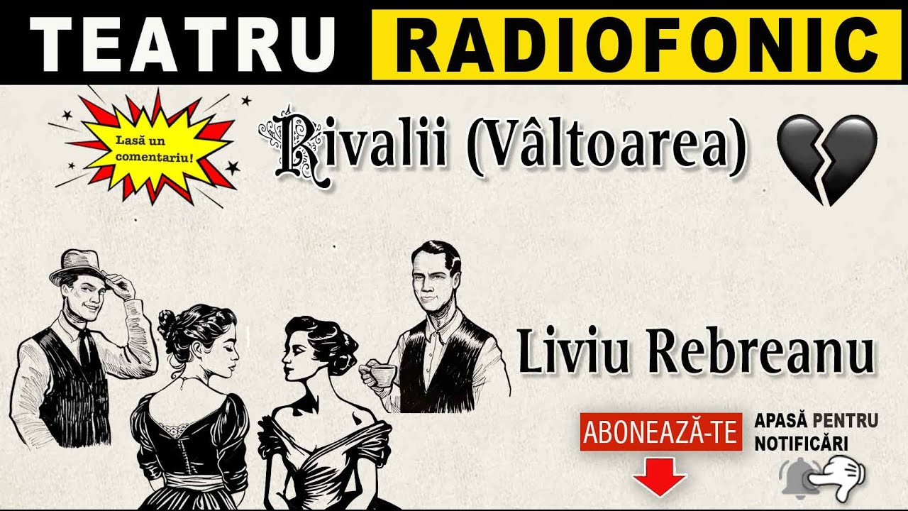 Liviu Rebreanu - Rivalii (Valtoarea) | Teatru radiofonic